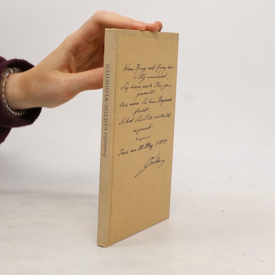 Richard Friedenthal Goethe. Weisheiten im ersten und heiteren Ton