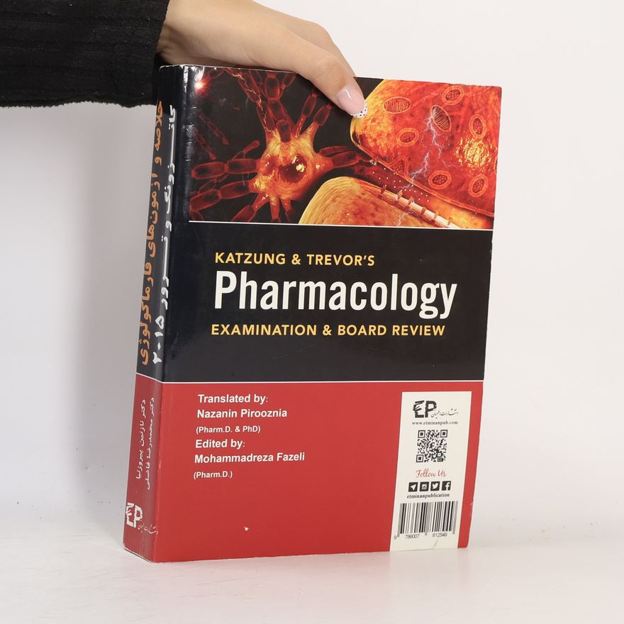 Bertram G. Katzung Katzung & Trevor’s Pharmacology Examination & Board Review = خلاصه و آزمون‌های فارماکولوژی کاتزونگ و ترور ۲۰۱۵ ویرایش یازدهم