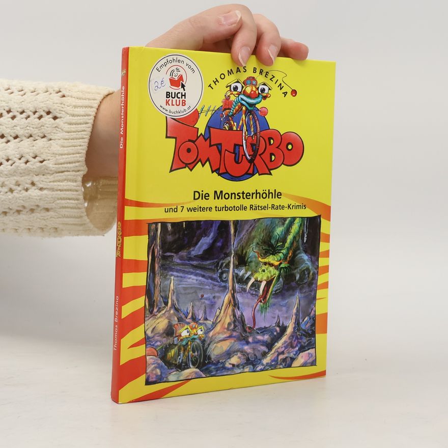 Thomas Brezina Tom Turbo. Die Monsterhöhle und 7 weitere turbotolle Rätsel-Rate-Krimis