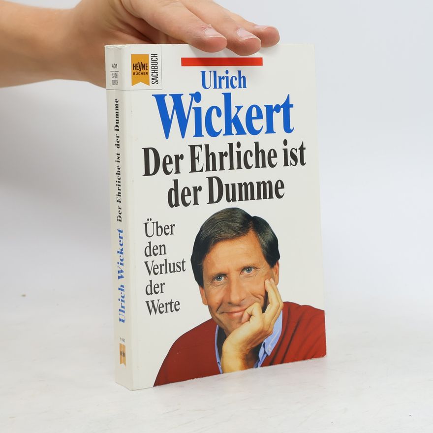 Ulrich Wickert Der Ehrliche ist der Dumme