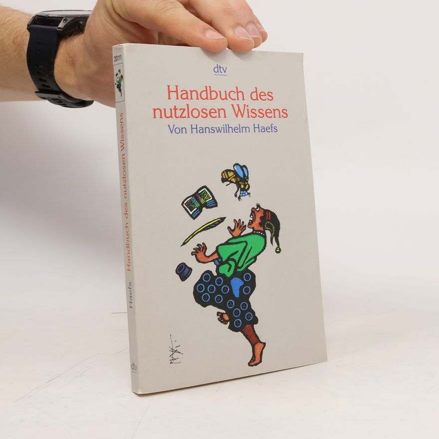 Hanswilhelm Haefs Handbuch des nutzlosen Wissens