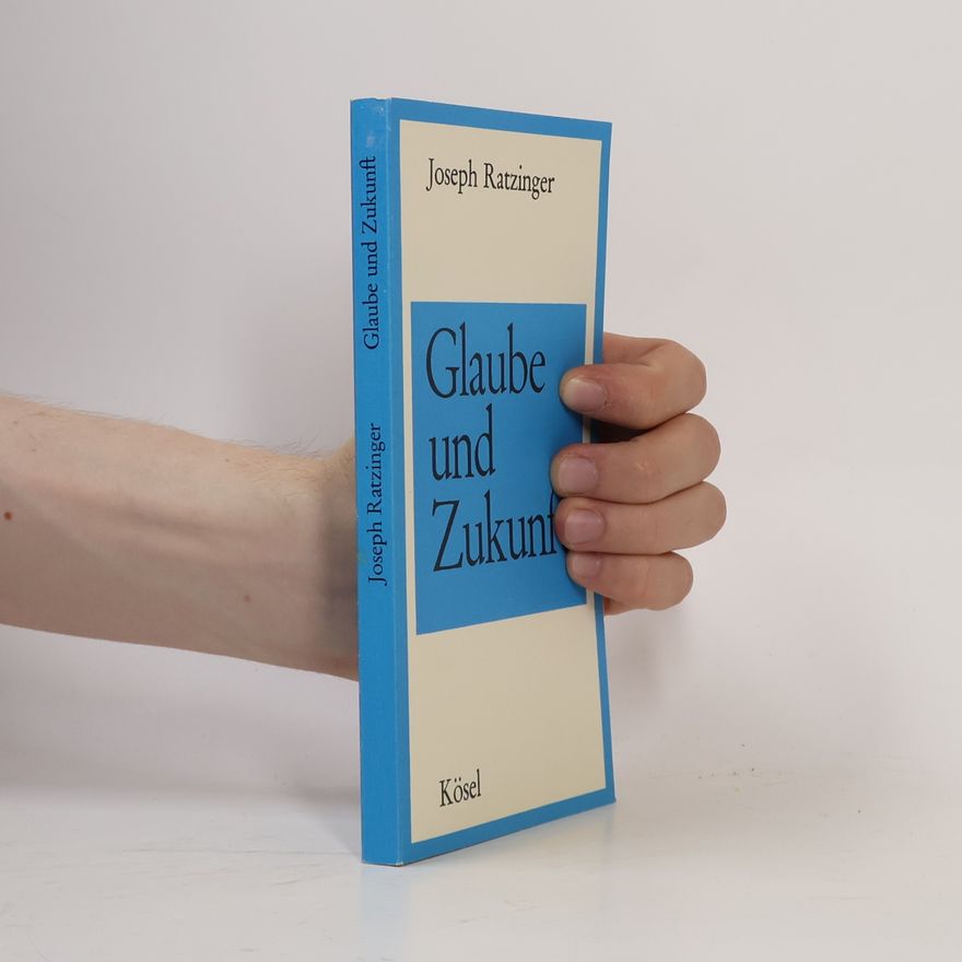 Joseph Ratzinger Glaube und Zukunft