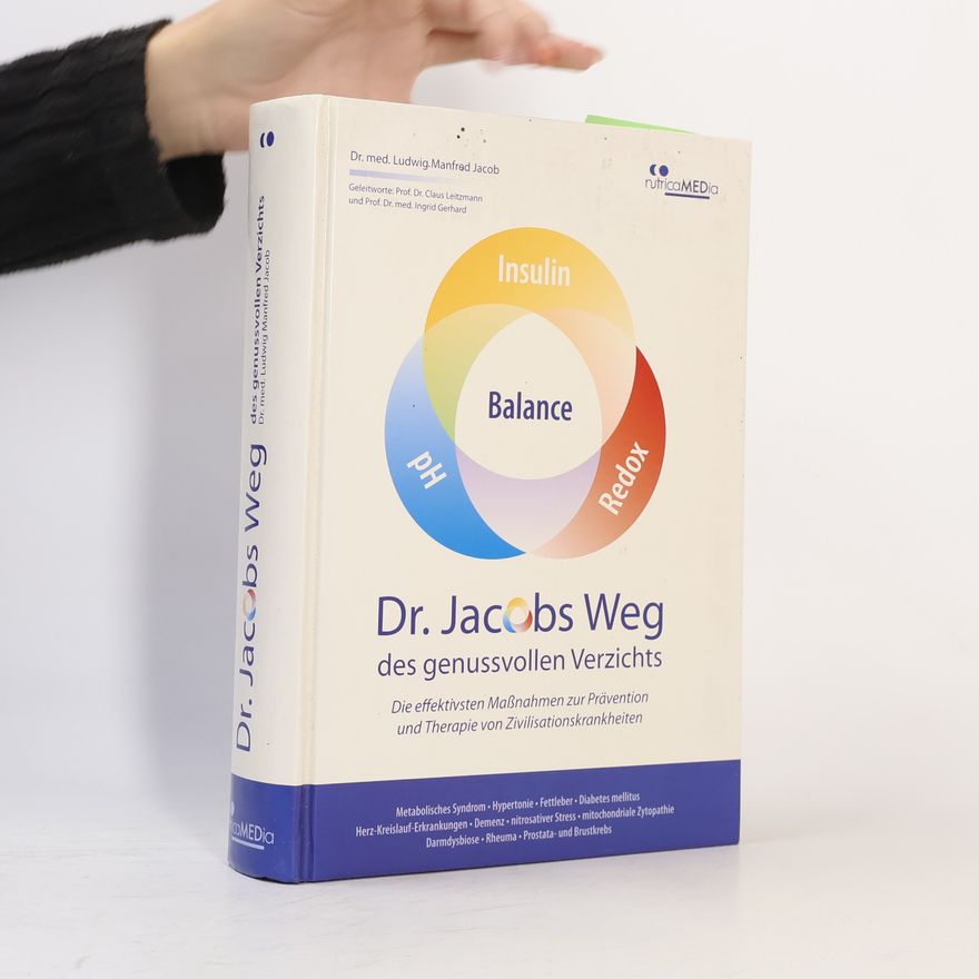Ludwig Manfred Jacob Dr. Jacobs Weg des genussvollen Verzichts