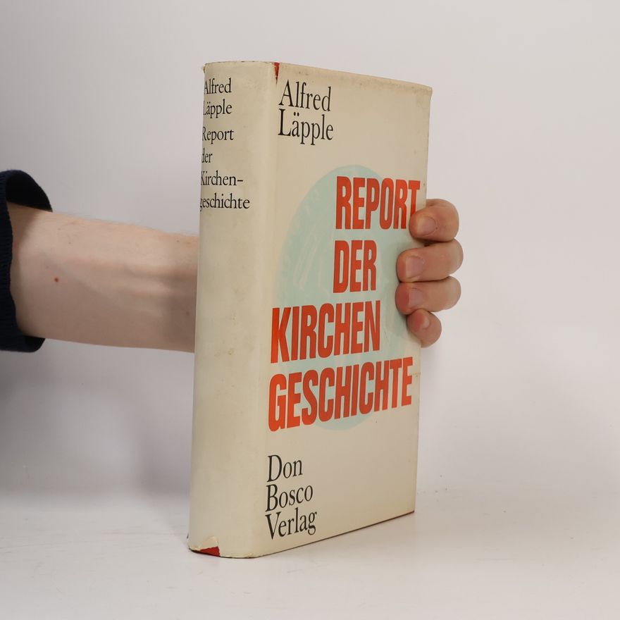 Alfred Läpple Report der Kirchengeschichte