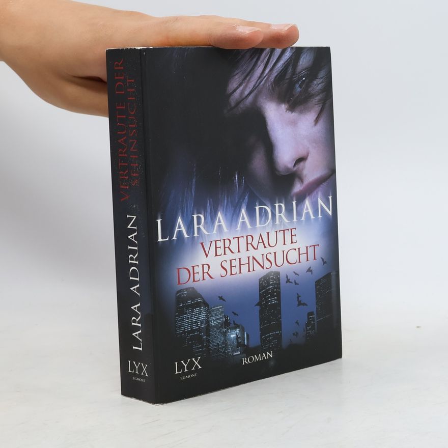 Lara Adrian Vertraute der Sehnsucht