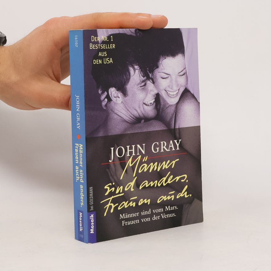 John Gray Männer sind anders. Frauen auch