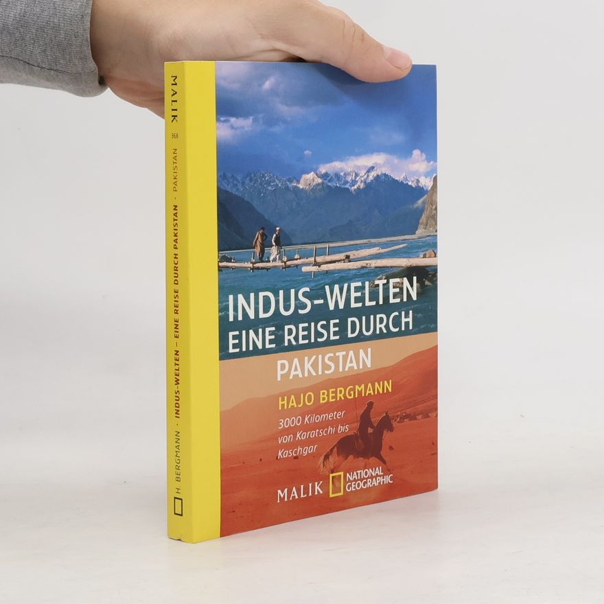 Hajo Bergmann Indus-Welten - Eine Reise durch Pakistan