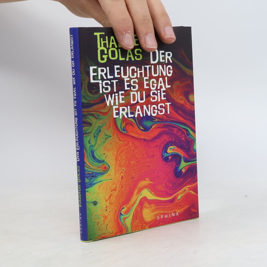 Thaddeus Golas Der Erleuchtung ist es egal, wie du sie erlangst
