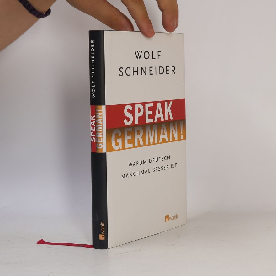 Wolf Schneider Speak German!