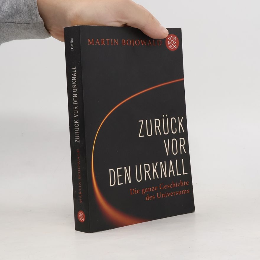 Martin Bojowald Zurück vor den Urknall