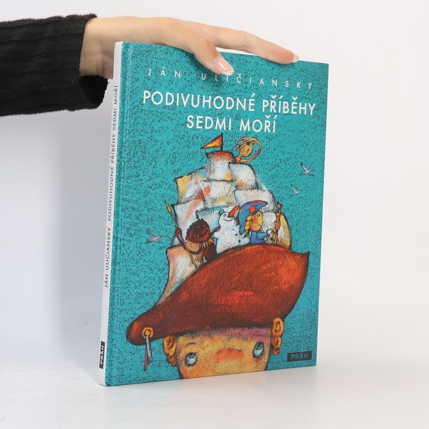 Ján Uličiansky Podivuhodné příběhy sedmi moří