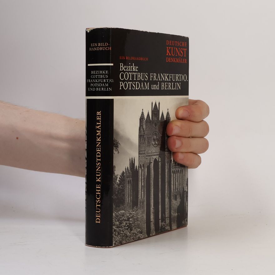 Autorenkollektiv Ein Bildhandbuch Bezirke Cottbus Frankfurt/o. Potsdam und Berlin
