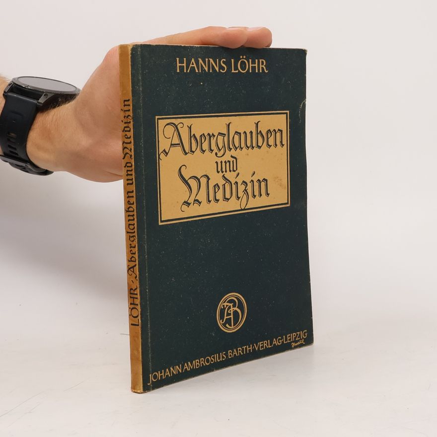 Hanns Löhr Aberglauben und Medizin