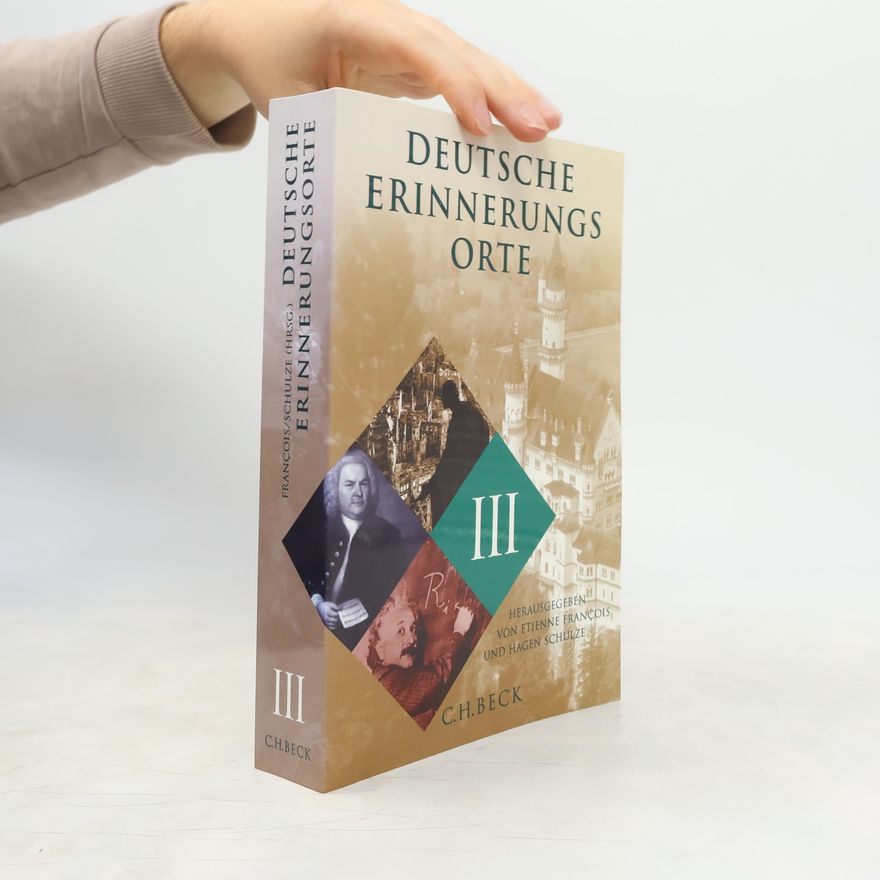 Hagen Schulze Deutsche Erinnerungsorte. III