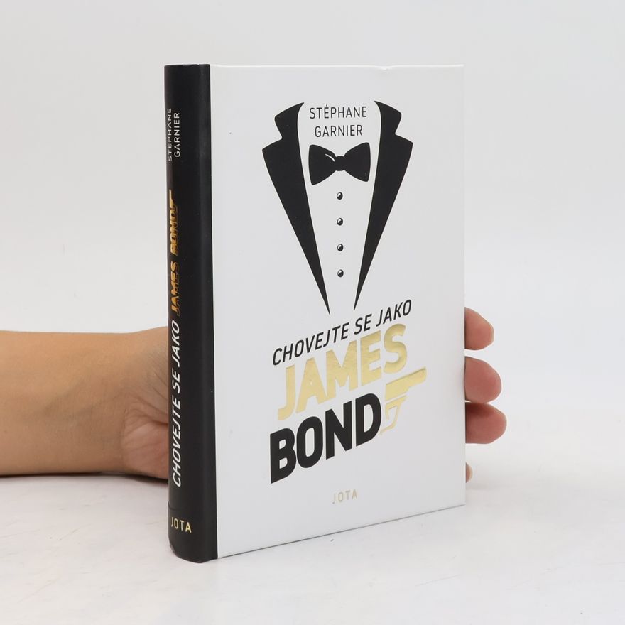 Stéphane Garnier Chovejte se jako James Bond