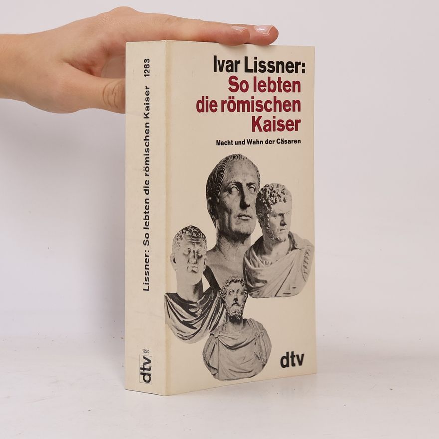 Ivar Lissner So lebten die römischen Kaiser