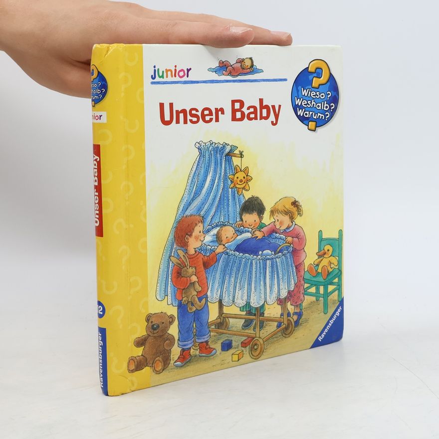 Angela Weinhold Wieso? Weshalb? Warum? - Unser Baby