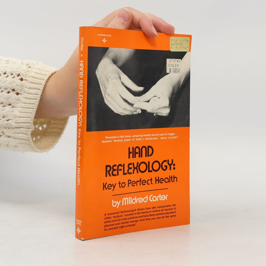 Mildred Carter Hand Reflexology: Key to Perfect Health