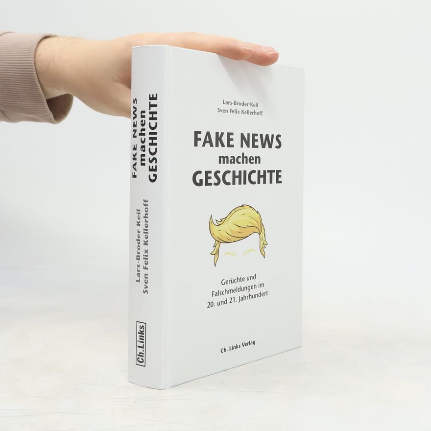 Sven Felix Kellerhoff Fake News machen Geschichte