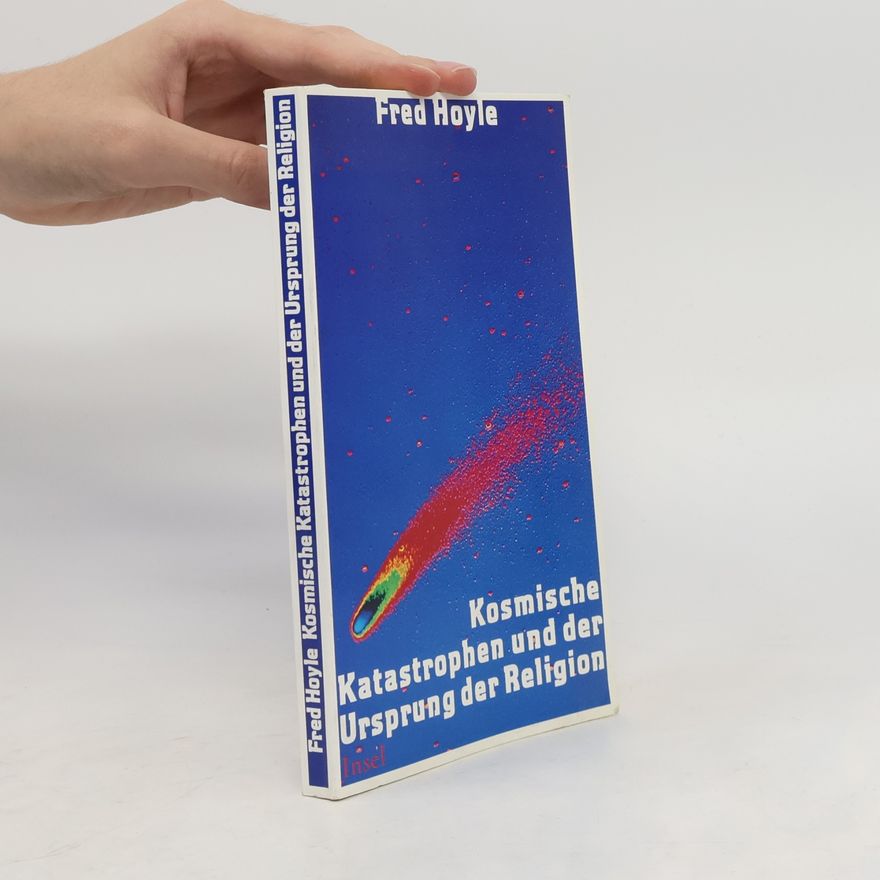 Fred Hoyle Kosmische Katastrophen und der Ursprung der Religion