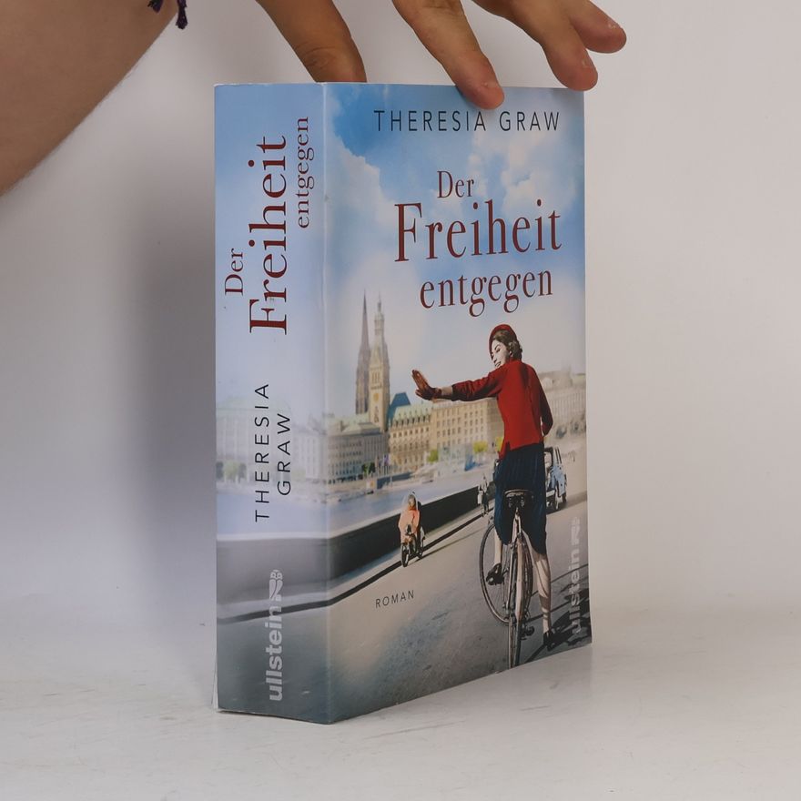 Theresia Graw Der Freiheit entgegen (Die Gutsherrin-Saga 3)