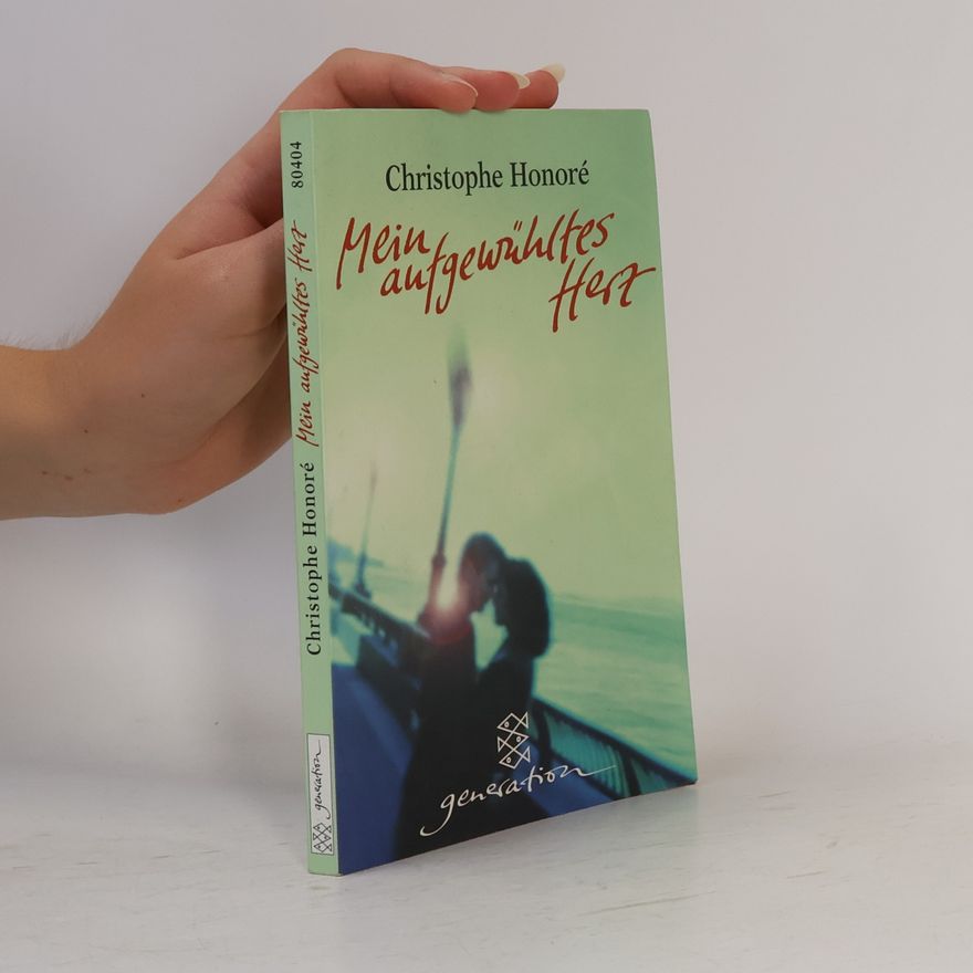 Christophe Honore generation - 80404: Mein aufgewühltes Herz