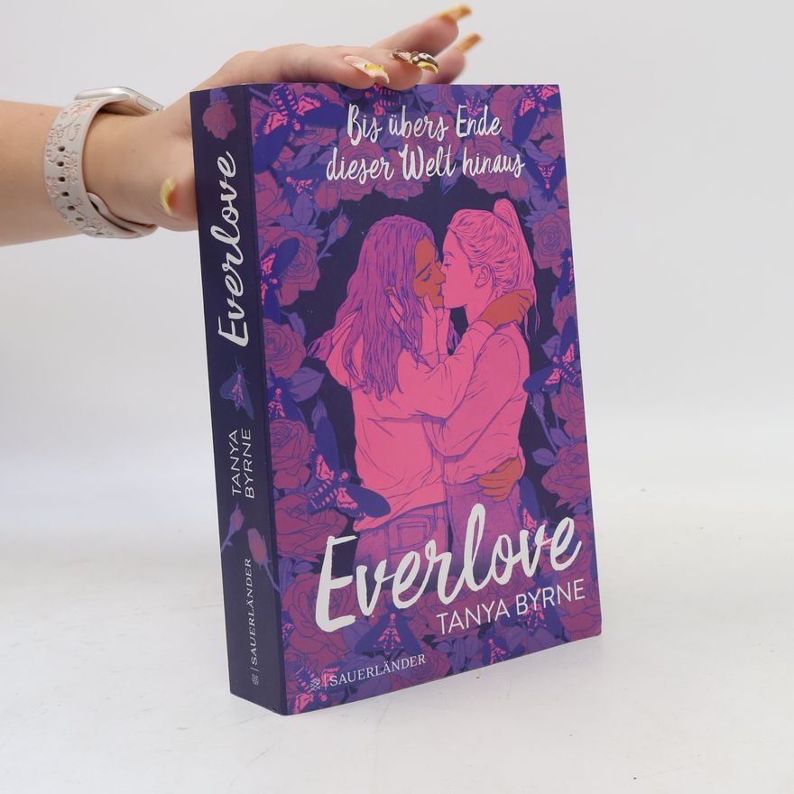 Tanya Byrne Everlove. Bis übers Ende dieser Welt hinaus