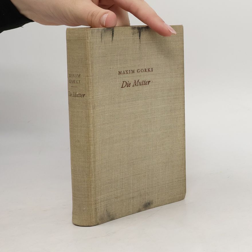 Maxim Gorki Die Mutter