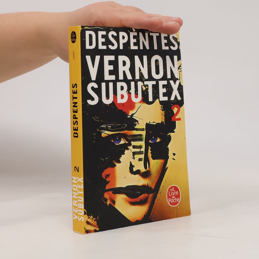 Virginie Despentes Vernon Subutex 2