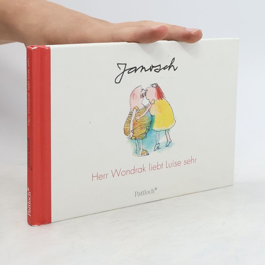 Janosch Herr Wondrak liebt Luise sehr