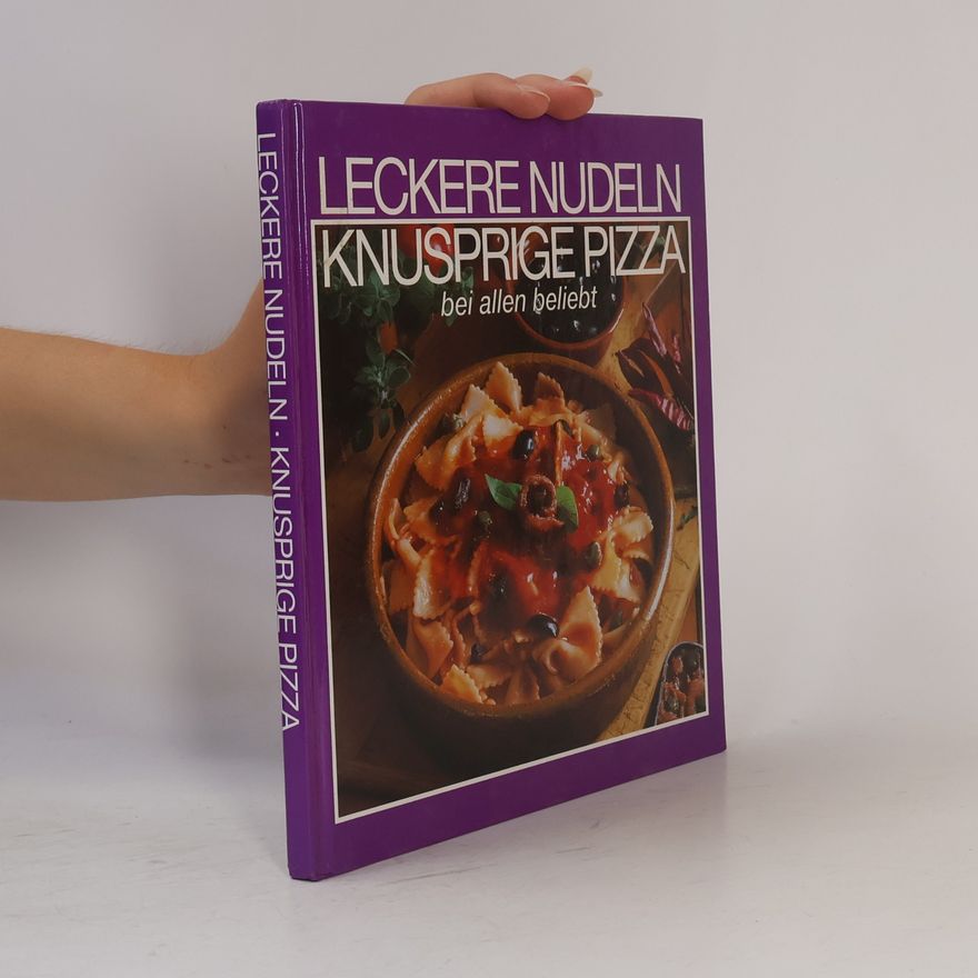 Autorenkollektiv Leckere Nudeln. Knusprige Pizza. Bei allen beliebt