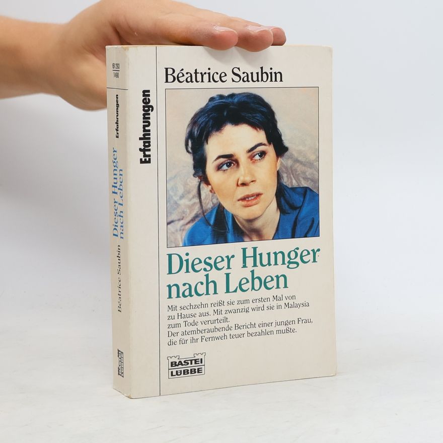 Béatrice Saubin Dieser Hunger nach Leben