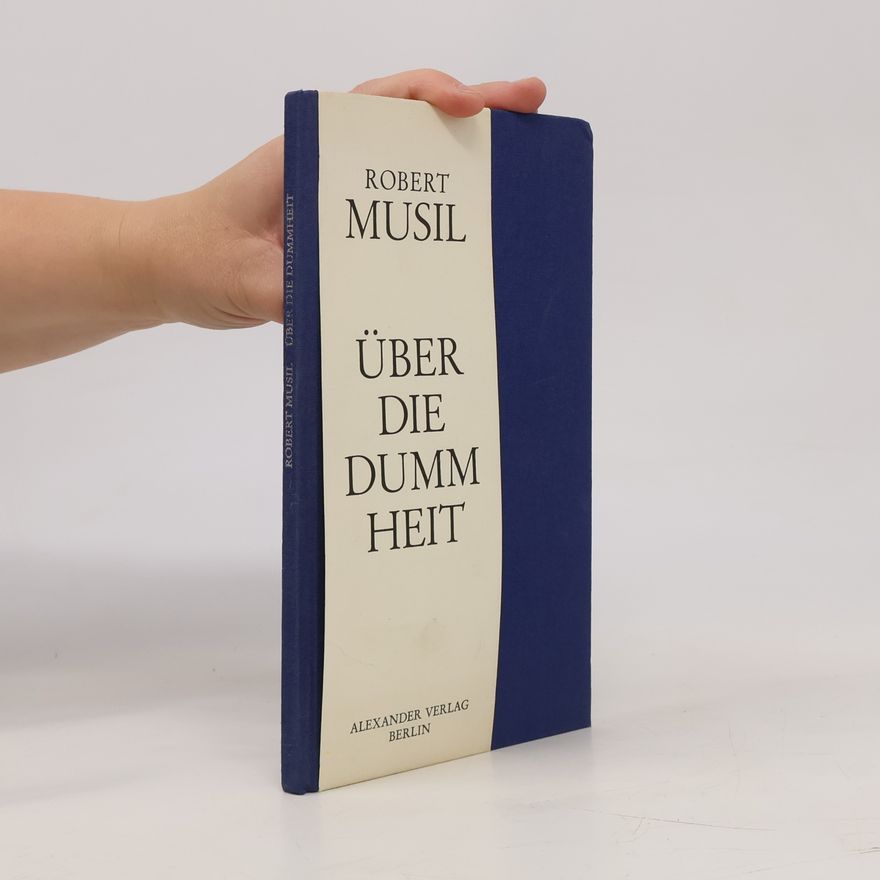 Robert Musil Über die Dummheit