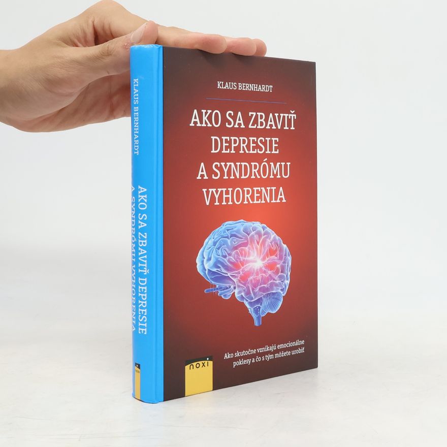 Klaus Bernhardt Ako sa zbavit' depresie a syndrómu vyhorenia