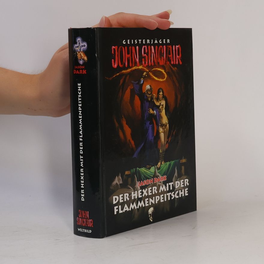 Jason Dark Geisterjäger John Sinclair - Der Hexer mit der Flammenpeitsche