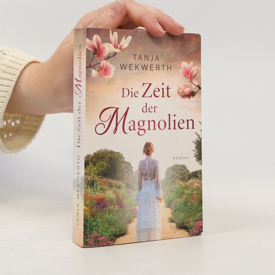 Tanja Wekwerth Die Zeit der Magnolien