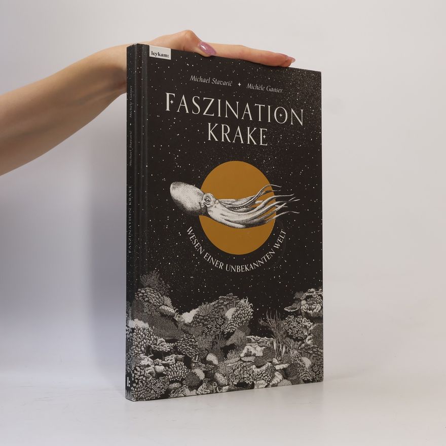 Michèle Ganser Faszination Krake : Wesen einer unbekannten Welt
