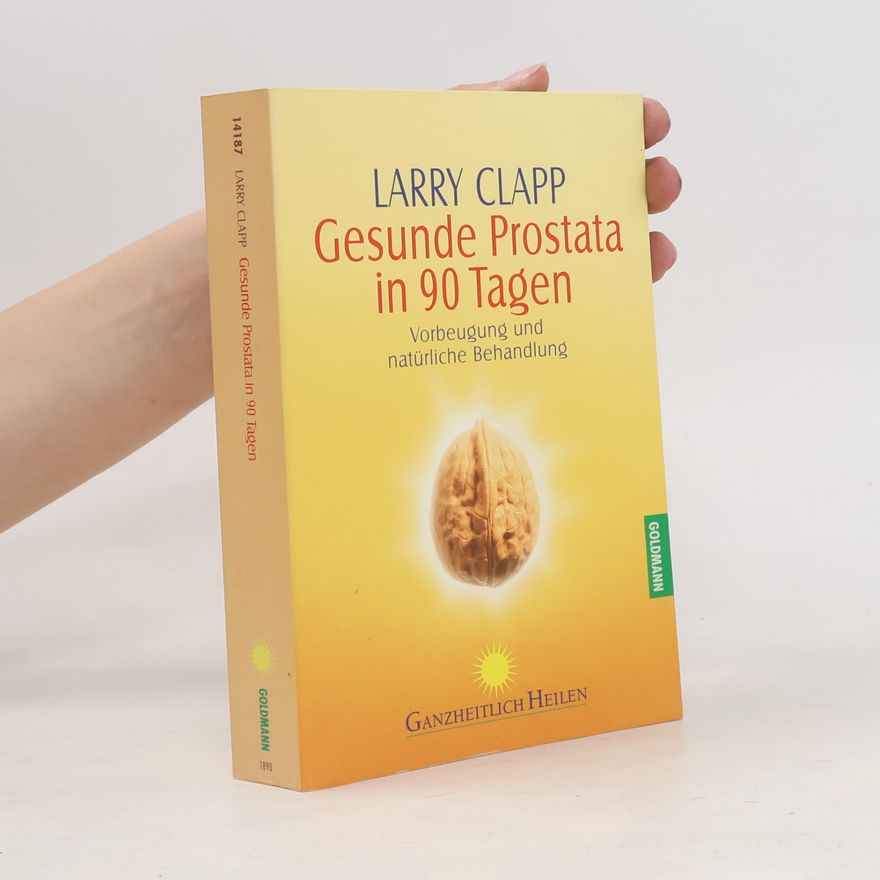 Larry Clapp Gesunde Prostata in 90 Tagen