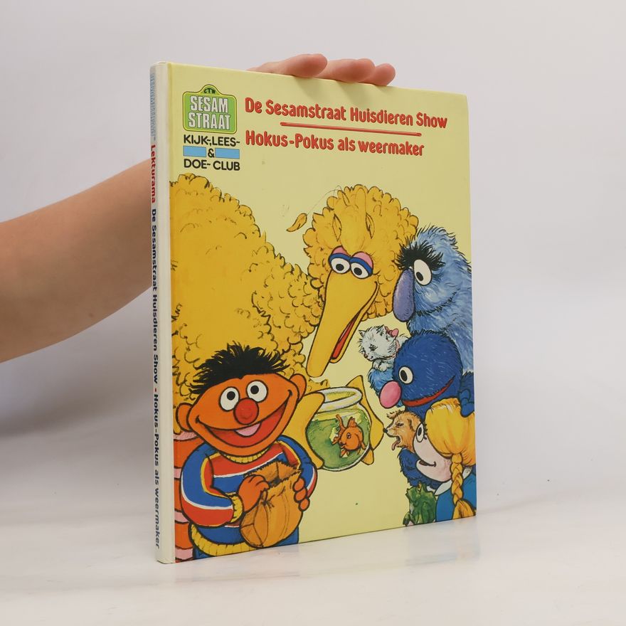 Autores varios De Sesamstraat Huisdieren Show. Hokus-Pokus als weermaker