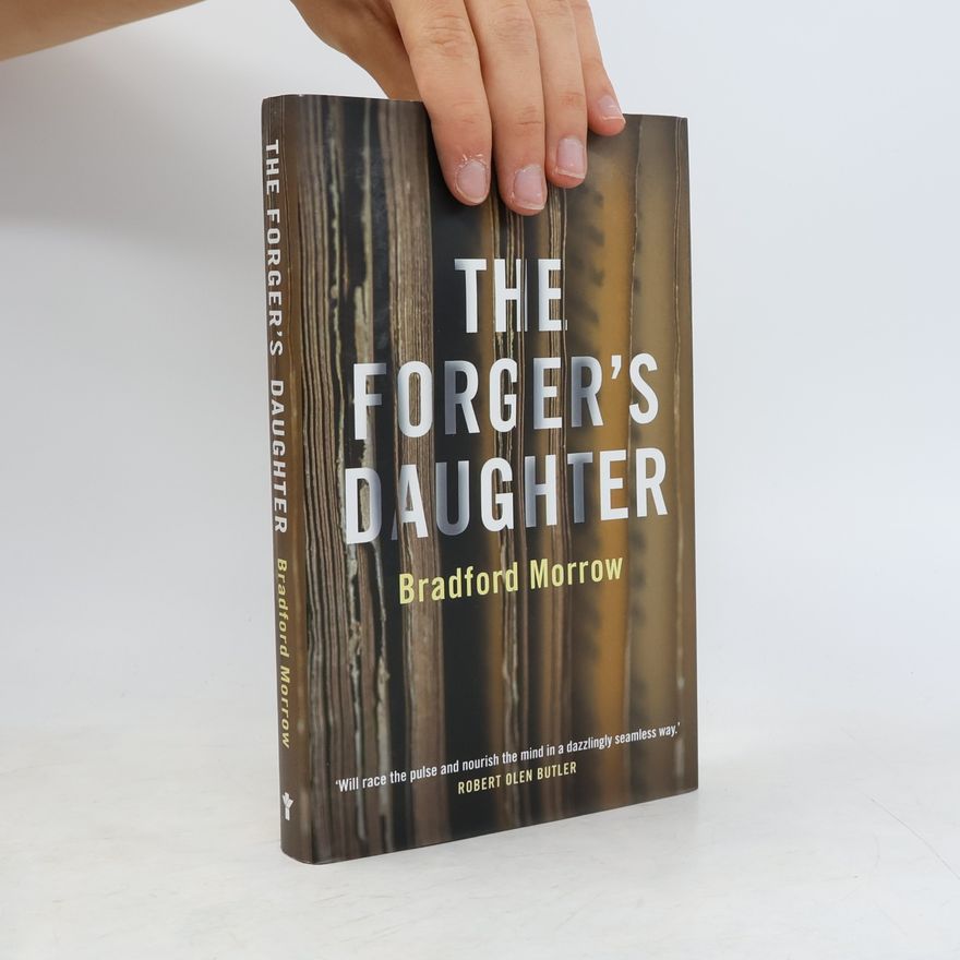 Bradford Morrow The Forger's Daughter