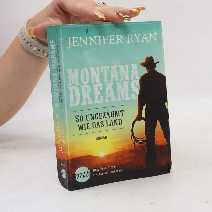 Jennifer Ryan Montana Dreams - so ungezähmt wie das Land