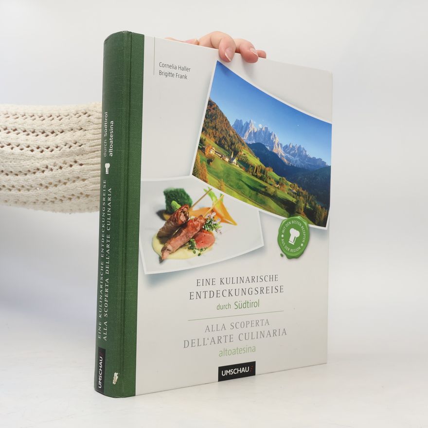 Cornelia Haller-Zingerling Eine kulinarische Entdeckungsreise durch Südtirol