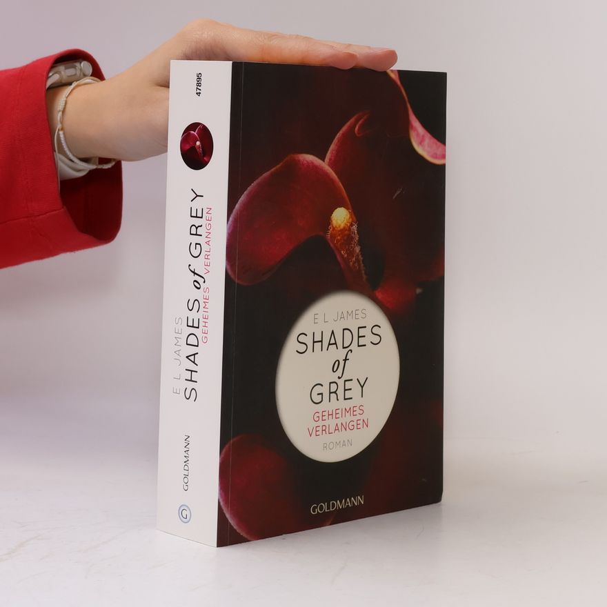 E. L. James Shades of Grey. Geheimes Verlangen