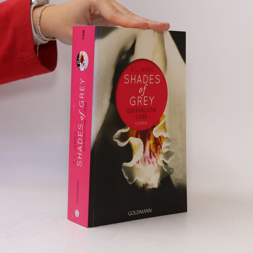 E. L. James Shades of Grey. Gefährliche Liebe