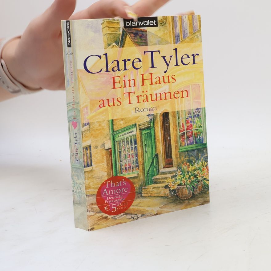 Clare Tyler Ein Haus aus Träumen