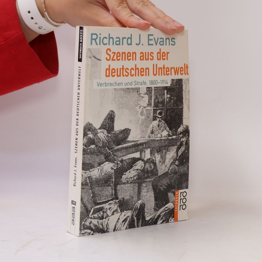Richard J. Evans Szenen aus der deutschen Unterwelt
