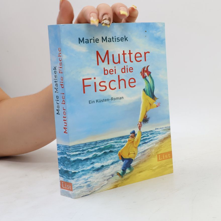 Marie Matisek Mutter bei die Fische