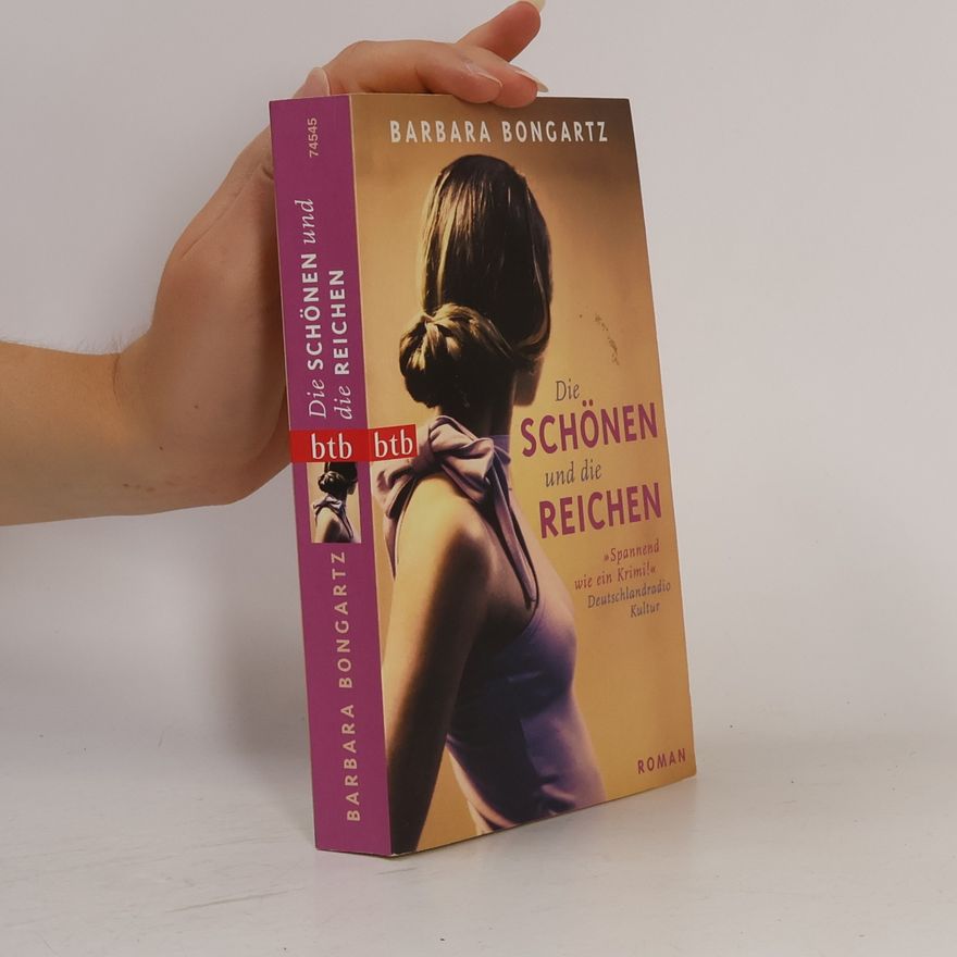 Barbara Bongartz Die Schönen und die Reichen