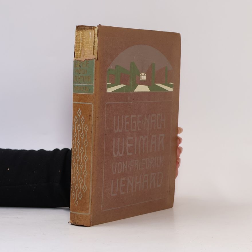 Friedrich Lienhard Wege nach Weimar
