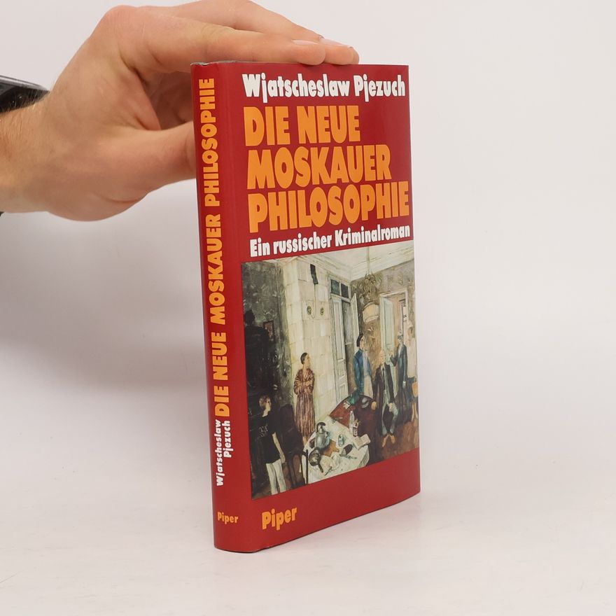 Wjatscheslaw Pjezuch Die neue Moskauer Philosophie